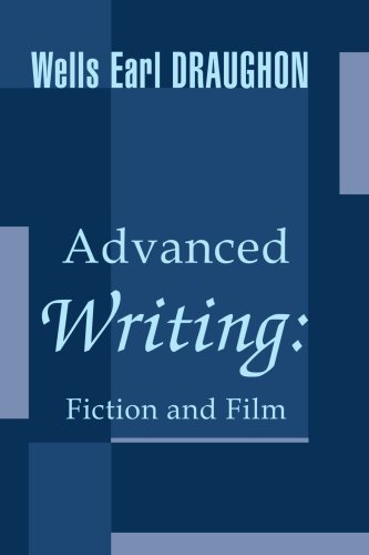 Cover for Wells Draughon · Advanced Writing: Fiction and Film (Paperback Book) (2003)