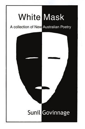 Cover for Sunil Govinnage · White Mask: a Collection of New Australian Poetry (Paperback Book) (2004)