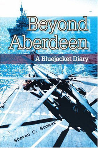 Cover for Steven Stoker · Beyond Aberdeen: a Bluejacket Diary (Paperback Book) (2004)