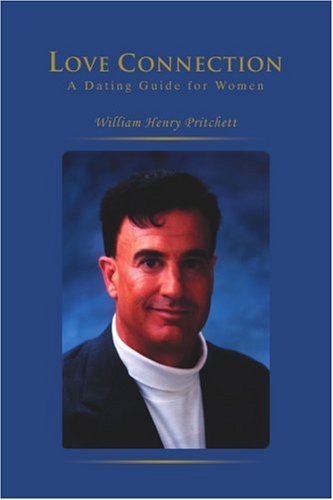 Cover for William Pritchett · Love Connection: a Dating Guide for Women (Paperback Book) (2005)