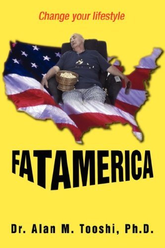 Cover for Dr. Alan Tooshi · Fat America: Change Your Lifestyle (Pocketbok) (2008)