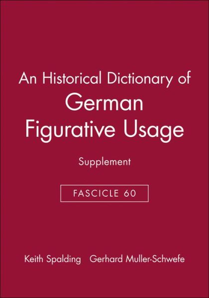 An Historical Dictionary of German Figurative Usage, Fascicle 60: Supplement - Spalding, Keith (University of North Wales, Bangor) - Books - John Wiley and Sons Ltd - 9780631219118 - April 7, 2000