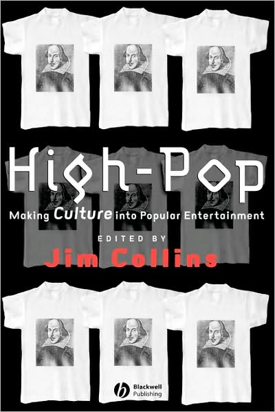 Cover for J Collins · High-Pop: Making Culture into Popular Entertainment (Paperback Book) (2002)