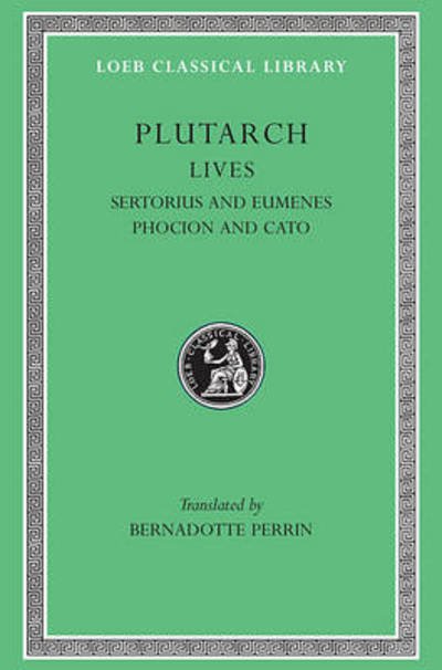 Lives, Volume VIII: Sertorius and Eumenes. Phocion and Cato the Younger - Loeb Classical Library - Plutarch - Books - Harvard University Press - 9780674991118 - 1919