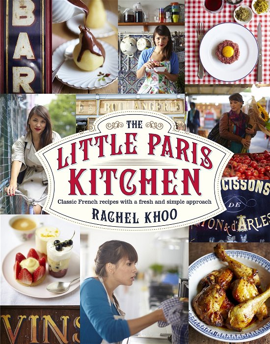 Cover for Rachel Khoo · The Little Paris Kitchen: Classic French recipes with a fresh and fun approach (Gebundenes Buch) (2012)