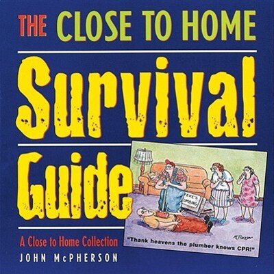 The Close To Home Survival Guide - John McPherson - Kirjat - Andrews McMeel Publishing - 9780740700118 - maanantai 12. joulukuuta 2016