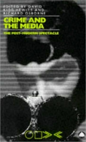Cover for Richard Osborne · Crime and the Media: The Post-Modern Spectacle (Pocketbok) (1996)