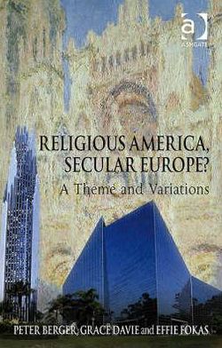 Cover for Peter Berger · Religious America, Secular Europe?: A Theme and Variations (Paperback Book) [New edition] (2008)