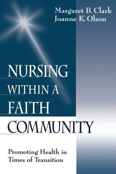 Cover for Margaret B. Clark · Nursing within a Faith Community: Promoting Health in Times of Transition (Taschenbuch) (2000)