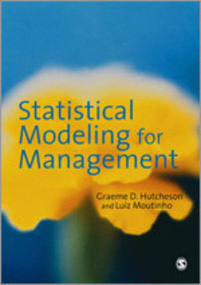 Cover for Graeme D Hutcheson · Statistical Modeling for Management (Hardcover Book) (2008)