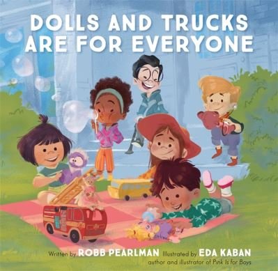 Cover for Robb Pearlman · Dolls and Trucks Are for Everyone (Kartonbuch) (2022)