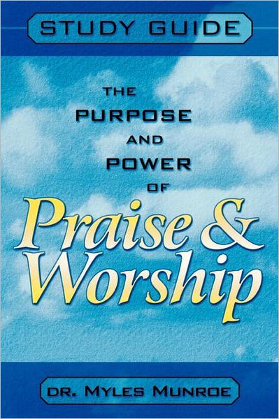 Cover for Myles Munroe · Purpose and Power of Praise and Worship (Study Guide) (Paperback Book) (2005)