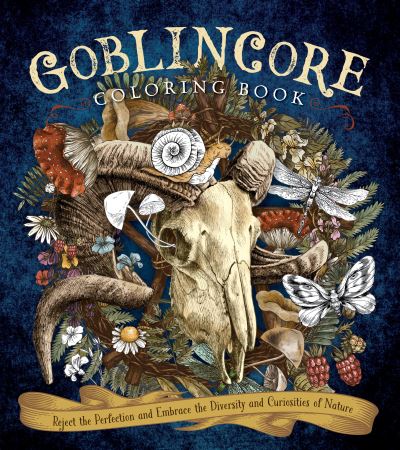 Cover for Editors of Chartwell Books · Goblincore Coloring Book: Reject the Perfection and Embrace the Diversity and Curiosities of Nature - Chartwell Coloring Books (Pocketbok) (2023)