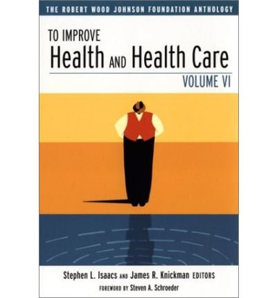 Cover for SL Isaacs · To Improve Health and Health Care: The Robert Wood Johnson Foundation Anthology - Public Health / Robert Wood Johnson Foundation Anthology (Taschenbuch) [Volume VI edition] (2002)