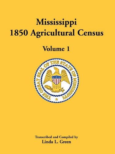 Cover for Linda L. Green · Mississippi 1850 Agricultural Census, Volume 1 (Paperback Book) (2009)