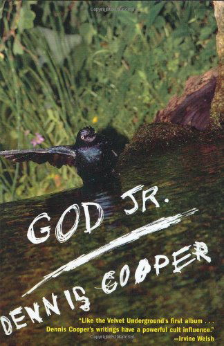 God Jr. - Dennis Cooper - Książki - Grove Press, Black Cat - 9780802170118 - 21 lipca 2005