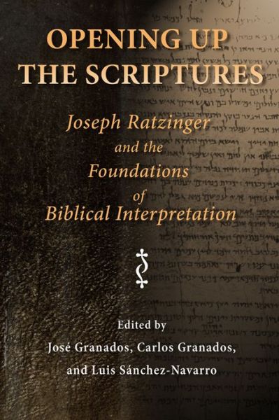 Cover for Jose Granados · Opening Up the Scriptures - Ressourcement: Retrieval and Renewal in Catholic Thought (Paperback Book) (2008)