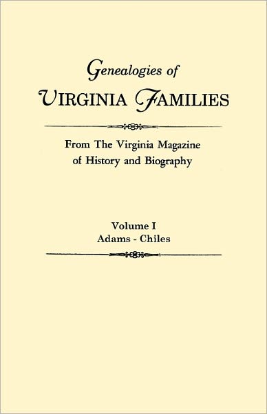 Genealogies of Virginia Families from the Virginia Magazine of History and Biography. in Five Volumes. Volume I: Adams - Chiles - Virginia - Books - Clearfield - 9780806309118 - October 18, 2010