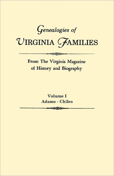 Cover for Virginia · Genealogies of Virginia Families from the Virginia Magazine of History and Biography. in Five Volumes. Volume I: Adams - Chiles (Paperback Book) (2010)