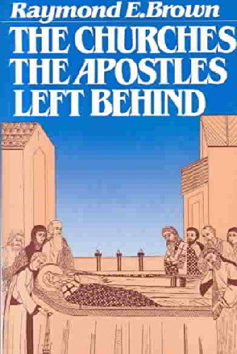 Cover for Raymond E. Brown · The Churches the Apostles Left Behind (Paperback Book) [New edition] (1984)