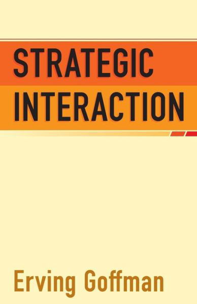 Cover for Erving Goffman · Strategic Interaction - Conduct and Communication (Paperback Bog) (1970)