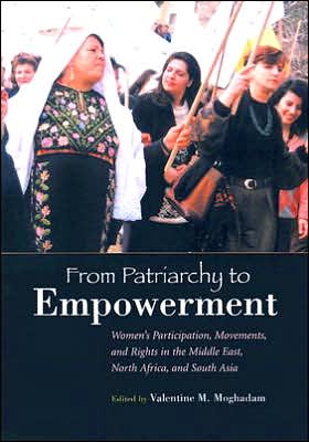 Cover for Valentine Moghadam · From Patriarchy to Empowerment: Women's Participation, Movements, and Rights in the Middle East, North Africa, and South Asia - Gender and Globalization (Taschenbuch) (2007)