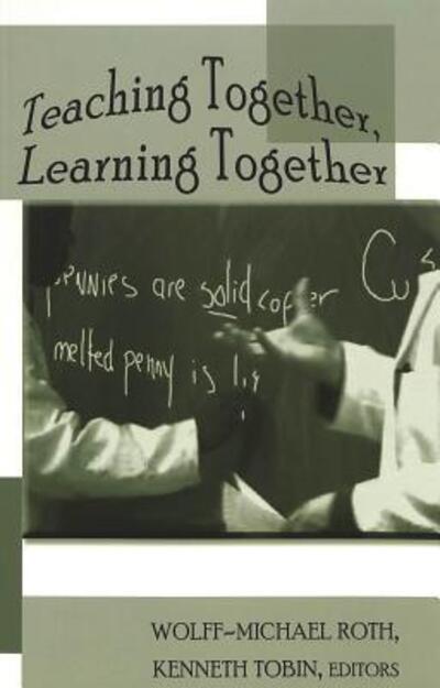 Teaching Together, Learning Together - Counterpoints - - Books - Peter Lang Publishing Inc - 9780820479118 - June 27, 2005