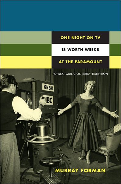 Cover for Murray Forman · One Night on TV Is Worth Weeks at the Paramount: Popular Music on Early Television - Console-ing Passions (Paperback Book) (2012)