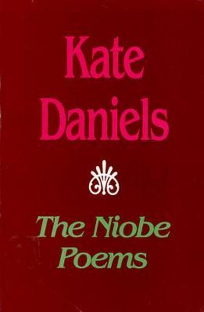 Cover for Kate Daniels · Niobe Poems, The - Pitt Poetry Series (Pocketbok) (1988)