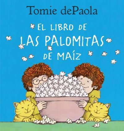 Cover for Tomie dePaola · Libro de Las Palomitas de Maiz (Book) (2022)