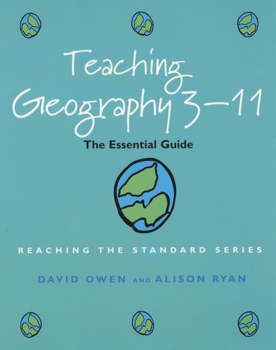Cover for David Owen · Teaching Geography 3-11: the Essential Guide - Reaching the Standard (Paperback Bog) (2001)