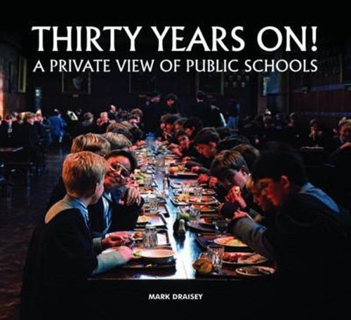 Cover for Mark Draisey · Thirty Years on! A Private View of Public Schools (Hardcover Book) (2014)