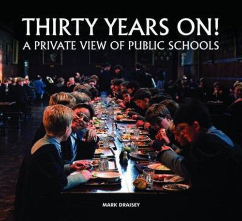 Thirty Years on! A Private View of Public Schools - Mark Draisey - Books - Halsgrove - 9780857042118 - October 1, 2014