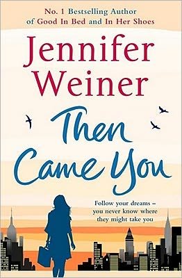 Then Came You - Jennifer Weiner - Bøger - Simon & Schuster Ltd - 9780857208118 - 4. august 2011