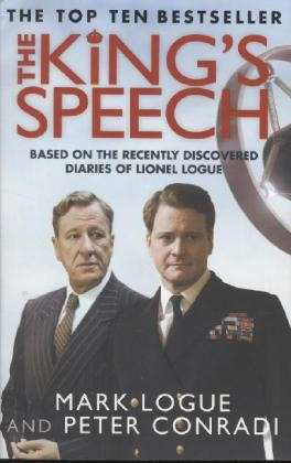 The King's Speech: How one man saved the British monarchy - Mark Logue - Livres - Quercus Publishing - 9780857381118 - 26 mai 2011