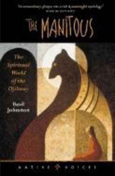 Cover for Basil Johnston · The Manitous: the Spiritual World of the Ojibway (Paperback Book) (2001)