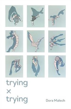 Cover for Dora Malech · Trying x Trying - Carnegie Mellon University Press Poetry Series (Paperback Book) (2025)