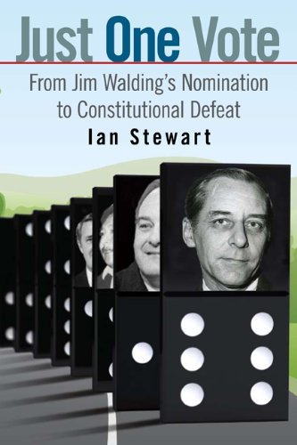 Cover for Ian Stewart · Just One Vote: From Jim Walding's Nomination to Constitutional Defeat (Paperback Book) (2009)
