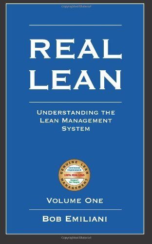 Cover for Bob Emiliani · Real Lean: Understanding the Lean Management System (Volume 1) (Paperback Book) (2007)