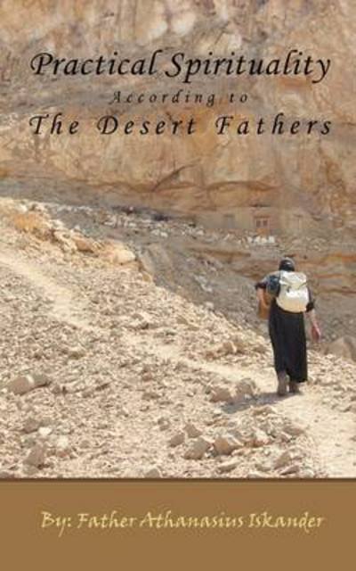 Athanasius Iskander · Practical Spirituality According to the Desert Fathers (Paperback Book) [2nd edition] (2011)