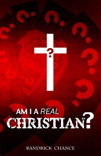 Cover for Randrick L Chance · Am I a Real Christian? (Paperback Book) (2012)