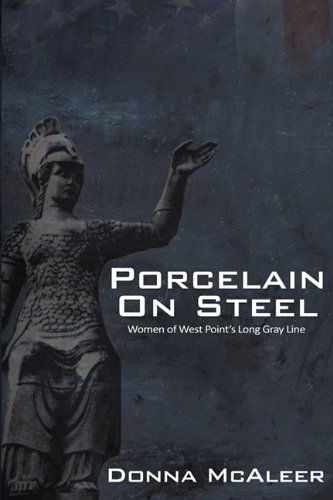 Cover for Donna M. Mcaleer · Porcelain on Steel | Women of West Point's Long Gray Line (Hardcover Book) (2010)