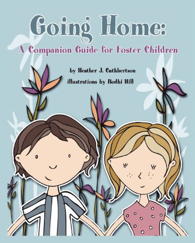 Cover for Heather J. Cuthbertson · Going Home: a Companion Guide for Foster Children (Paperback Book) (2012)