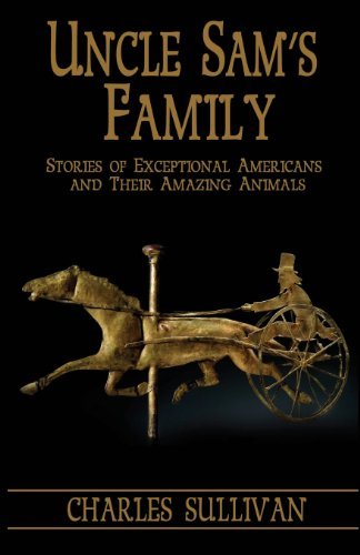 Cover for Charles Sullivan · Uncle Sam's Family: Stories of Exceptional Americans and Their Amazing Animals (Taschenbuch) (2013)
