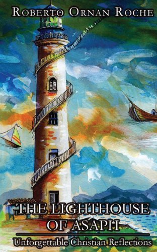 Cover for Roberto Ornan Roche · The Lighthouse of Asaph: Unforgettable Christian Reflections (Paperback Book) (2012)