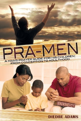 Cover for Diedre Adams · Pra-men a Man's Prayer Guide for His Children: from Conception to Adulthood (Pocketbok) (2013)