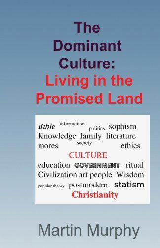 Cover for Martin Murphy · The Dominant Culture:: Living in the Promised Land (Paperback Book) (2014)