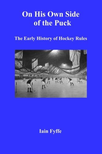 Cover for Iain Fyffe · On His Own Side of the Puck: the Early History of Hockey Rules (Paperback Bog) (2014)