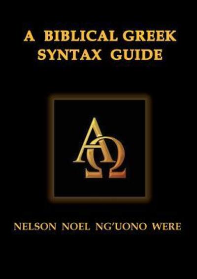 Cover for Nelson Noel Were · A Biblical Greek Syntax Guide (Paperback Book) (2015)