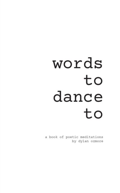 Dylan Ozmore · Words To Dance To (Taschenbuch) (2024)